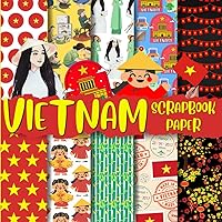 Vietnam Scrapbook Paper: Double-Sided Decorative Craft Papers For Wrapping, Junk Journals & Mixed Media, Card Making And More