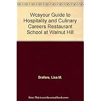 Wcsyour Guide to Hospitality and Culinary Careers Restaurant School at Walnut Hill
