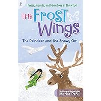 The Frost Wings: The Reindeer and the Snowy Owl The Frost Wings: The Reindeer and the Snowy Owl Paperback Kindle Hardcover