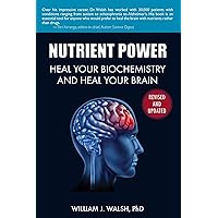 Nutrient Power: Heal Your Biochemistry and Heal Your Brain Nutrient Power: Heal Your Biochemistry and Heal Your Brain Paperback Kindle Audible Audiobook Hardcover