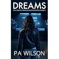 Dreams: A Female Private Investigator Thriller (The Charity Deacon Investigations Book 5)
