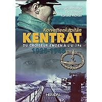 Korvettenkapitän Kentrat: du croiseur Emden à l'U-196 (French Edition)