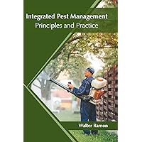 Integrated Pest Management: Principles and Practice Integrated Pest Management: Principles and Practice Hardcover Paperback