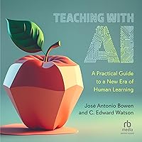 Teaching with AI: A Practical Guide to a New Era of Human Learning Teaching with AI: A Practical Guide to a New Era of Human Learning Paperback Audible Audiobook Kindle Audio CD