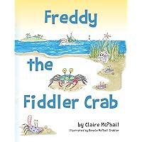 Freddy the Fiddler Crab Freddy the Fiddler Crab Paperback Hardcover