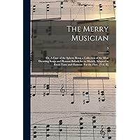 The Merry Musician: or, A Cure of the Spleen; Being a Collection of the Most Diverting Songs and Pleasant Ballads Set to Musick; Adapted to Every Taste and Humour. For the Flute. [Vol. II]; 3