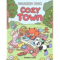 Cozy Town: Coloring Book for Adults and Teens Featuring Cute Animal Characters and Relaxing Spaces, Simple and Adorable Drawings for Stress Relief and Relaxation