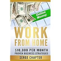 Work from Home: $10,000 per Month. Proven Case Studies (work from home amazon, work from home jobs online, work from home part time job, best work from home jobs, work from home legit jobs) Work from Home: $10,000 per Month. Proven Case Studies (work from home amazon, work from home jobs online, work from home part time job, best work from home jobs, work from home legit jobs) Paperback Kindle