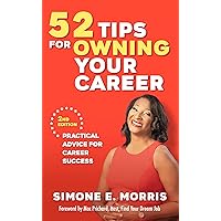 52 Tips for Owning Your Career: Practical Advice for Career Success