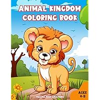 Animal Kingdom Coloring Book Ages 4-8 Animal Kingdom Coloring Book Ages 4-8 Paperback