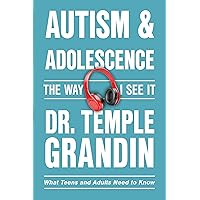 Autism and Adolescence―The Way I See It: What Teens and Parents Need to Know Autism and Adolescence―The Way I See It: What Teens and Parents Need to Know Paperback