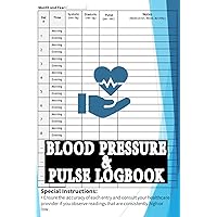 Blood Pressure and Pulse Logbook: Daily Recording and Tracking of BP, Heart Rate and Medication at Home for men, women and seniors.