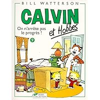 Calvin et Hobbes tome 9 On n'arrête pas le progrès (09) Calvin et Hobbes tome 9 On n'arrête pas le progrès (09) Paperback