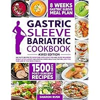 Gastric Sleeve Bariatric Cookbook: 300 Tasty Recipes to Overcome Food Addiction and Avoid Regaining Weight after Surgery. Includes an 8-Week Meal Plan That Will Help You Take Care Of Your New Stomach Gastric Sleeve Bariatric Cookbook: 300 Tasty Recipes to Overcome Food Addiction and Avoid Regaining Weight after Surgery. Includes an 8-Week Meal Plan That Will Help You Take Care Of Your New Stomach Paperback