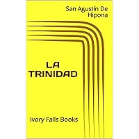 LA TRINIDAD (Spanish Edition) LA TRINIDAD (Spanish Edition) Kindle Paperback