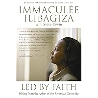Led by Faith: Rising from the Ashes of the Rwandan Genocide (Left to Tell) Led by Faith: Rising from the Ashes of the Rwandan Genocide (Left to Tell) Paperback Kindle Audible Audiobook Hardcover Audio CD