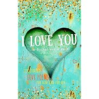 I Love You a Bushel and A Peck: Illustrated love poems for him and her