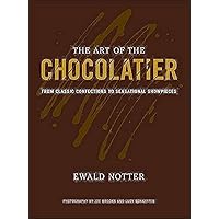 The Art of the Chocolatier: From Classic Confections to Sensational Showpieces The Art of the Chocolatier: From Classic Confections to Sensational Showpieces Hardcover Kindle