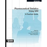 Pharmaceutical Statistics Using SAS: A Practical Guide (SAS Press) Pharmaceutical Statistics Using SAS: A Practical Guide (SAS Press) Paperback