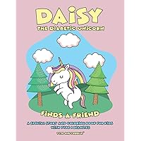Daisy the Diabetic Unicorn Finds a Friend - A Special Story and Coloring Book for Kids with Type 1 Diabetes - Type One Toddler Daisy the Diabetic Unicorn Finds a Friend - A Special Story and Coloring Book for Kids with Type 1 Diabetes - Type One Toddler Paperback