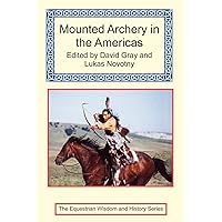 Mounted Archery in the Americas Mounted Archery in the Americas Paperback