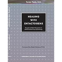 Healing with Entactogens: Therapist and Patient Perspectives on MDMA-Assisted Group Psychotherapy Healing with Entactogens: Therapist and Patient Perspectives on MDMA-Assisted Group Psychotherapy Paperback Kindle