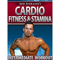 Cardio for Intermediate - Increase Fitness & Stamina - Jon Spurling's Workout
