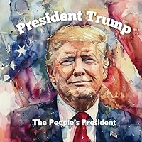 President Trump: The People's President