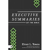Executive Summaries of the Bible Executive Summaries of the Bible Kindle Paperback