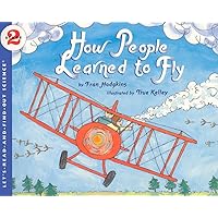 How People Learned to Fly (Let's-Read-and-Find-Out Science 2) How People Learned to Fly (Let's-Read-and-Find-Out Science 2) Paperback Hardcover