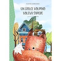 Un dolce volpino voleva sapere: una piccola (stra)ordinaria storia di amore in vitro (Italian Edition)
