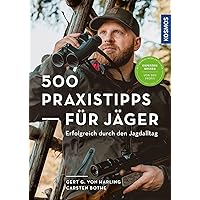 500 Praxistipps für Jäger 500 Praxistipps für Jäger Paperback Kindle Edition