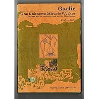 Garlic, the unknown miracle worker: Odorless garlic medicine and garlic Flow-Leben