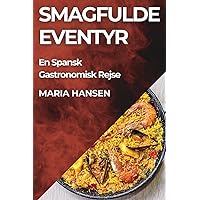 Smagfulde Eventyr: En Spansk Gastronomisk Rejse (Danish Edition)