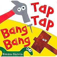 Tap Tap Bang Bang (All About Sounds) Tap Tap Bang Bang (All About Sounds) Board book