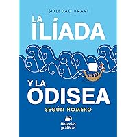 La Ilíada y la Odisea: Según Homero (Spanish Edition) La Ilíada y la Odisea: Según Homero (Spanish Edition) Paperback Kindle
