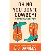 Oh No You Don't, Cowboy!: A Short Romantic Mystery Oh No You Don't, Cowboy!: A Short Romantic Mystery Kindle