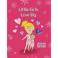 Little Girls Love Big: A Valentine’s Day Story About Showing Love (The Hannah Banana and Mary Berry Series)