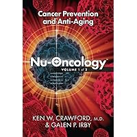 Nu-Oncology; Cancer Prevention and Anti-Aging