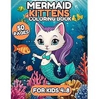 Mermaid Kittens Coloring Book For Kids: 50 Exciting and Simple Coloring Pages in Adorable Style Featuring Mermaids, Kittens, Fish, Seahorses, Coral, Bubbles, Perfect for Boys and Girls Ages 4-8