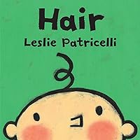 Hair (Leslie Patricelli board books) Hair (Leslie Patricelli board books) Board book Kindle