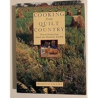 Cooking from Quilt Country : Hearty Recipes from Amish and Mennonite Kitchens Cooking from Quilt Country : Hearty Recipes from Amish and Mennonite Kitchens Hardcover