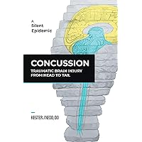Concussion: Traumatic Brain Injury from Head to Tail Concussion: Traumatic Brain Injury from Head to Tail Kindle Hardcover