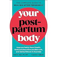 Your Postpartum Body: The Complete Guide to Healing After Pregnancy Your Postpartum Body: The Complete Guide to Healing After Pregnancy Audible Audiobook Paperback Kindle