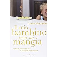MIO BAMBINO NON MI MANGIA (IL) MIO BAMBINO NON MI MANGIA (IL) Kindle Paperback