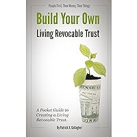Build Your Own Living Revocable Trust: A Pocket Guide to Creating a Living Revocable Trust Build Your Own Living Revocable Trust: A Pocket Guide to Creating a Living Revocable Trust Paperback Audible Audiobook Kindle