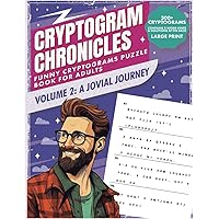 Cryptogram Chronicles Volume 2: Life's Lighter Side. 300+ Funny Cryptograms Puzzle Books for Adults: Experience Humor in Every Puzzle with ... Funny Cryptograms Puzzle Books for Adults)