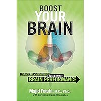 Boost Your Brain: The New Art and Science Behind Enhanced Brain Performance Boost Your Brain: The New Art and Science Behind Enhanced Brain Performance Kindle Paperback Audible Audiobook Hardcover