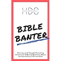 How Does One...Bible Banter: Hilarious and Thought-Provoking Answers to 15 Quirky Questions About the New Century Version Bible How Does One...Bible Banter: Hilarious and Thought-Provoking Answers to 15 Quirky Questions About the New Century Version Bible Kindle
