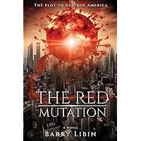 The Red Mutation: The Plot to Destroy America The Red Mutation: The Plot to Destroy America Paperback Kindle